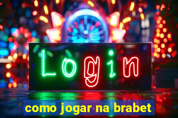 como jogar na brabet