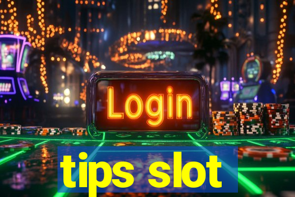 tips slot