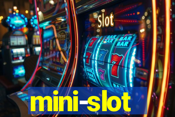 mini-slot