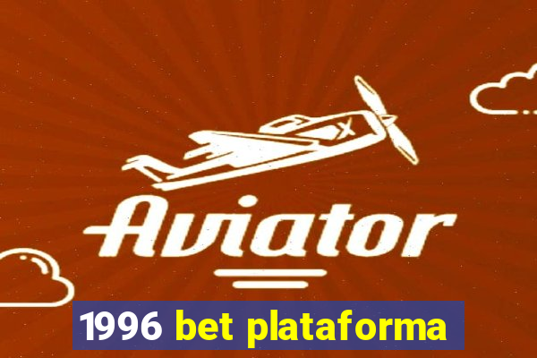 1996 bet plataforma