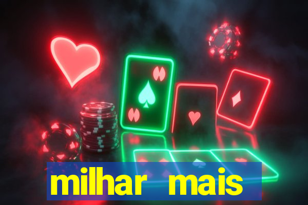 milhar mais atrasada na federal