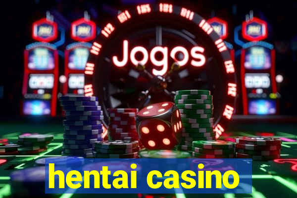 hentai casino