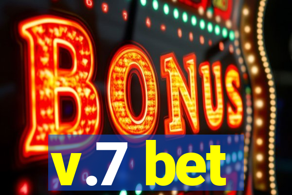 v.7 bet