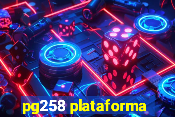 pg258 plataforma