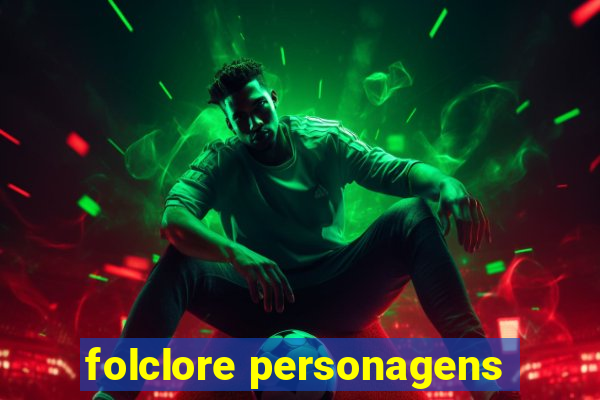 folclore personagens