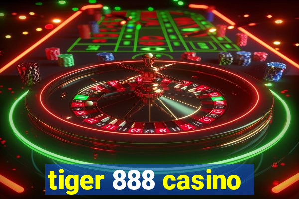 tiger 888 casino