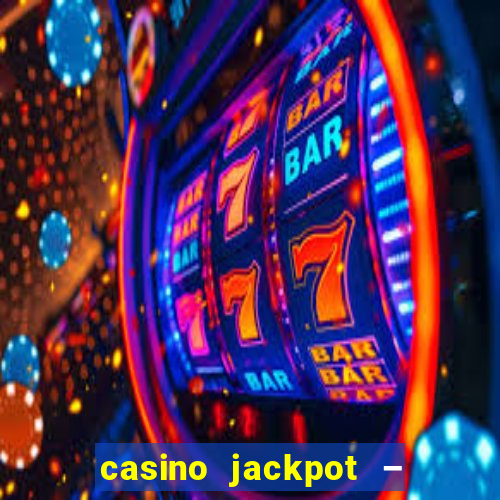 casino jackpot – slot machine