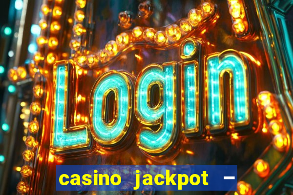 casino jackpot – slot machine