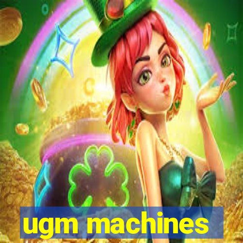 ugm machines