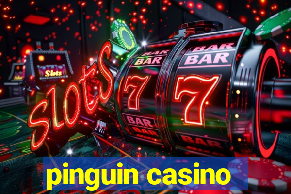 pinguin casino