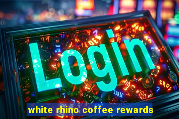 white rhino coffee rewards