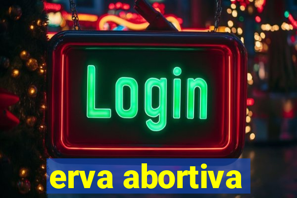 erva abortiva