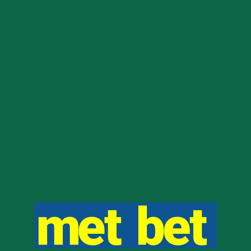 met bet