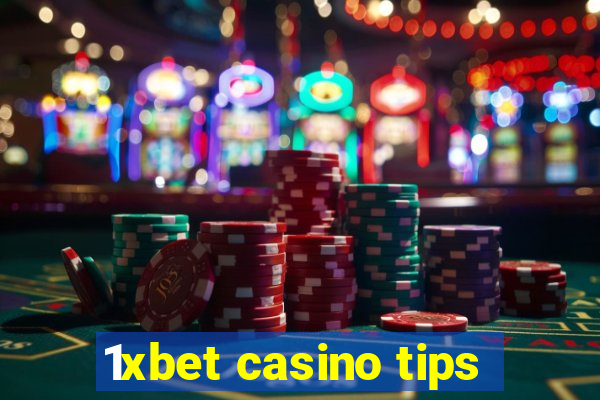 1xbet casino tips