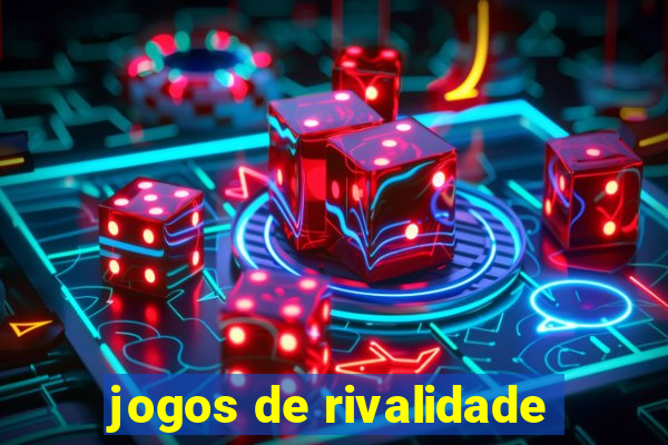 jogos de rivalidade