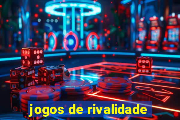 jogos de rivalidade