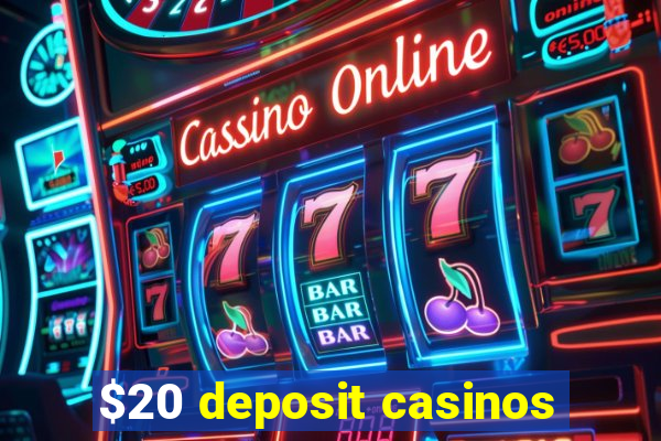 $20 deposit casinos