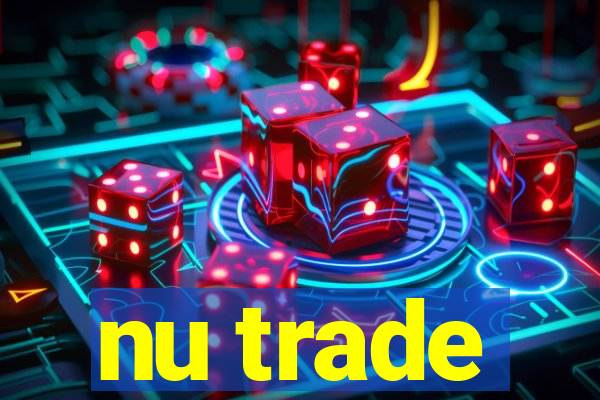 nu trade