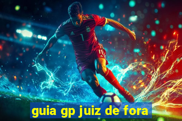 guia gp juiz de fora