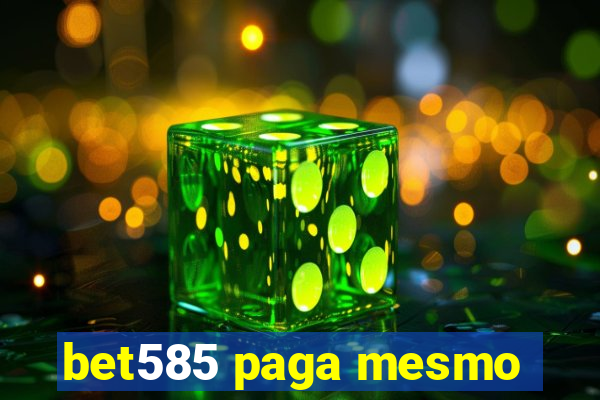 bet585 paga mesmo