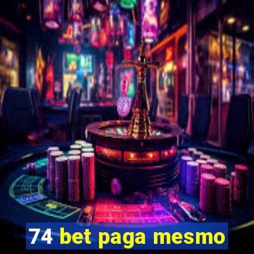 74 bet paga mesmo