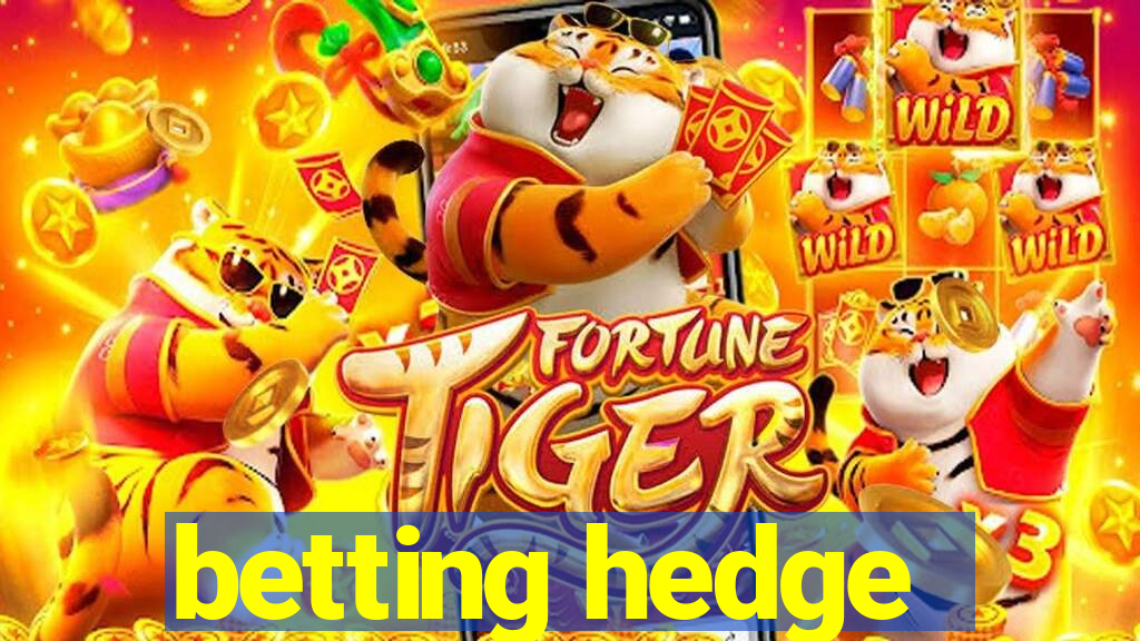 betting hedge