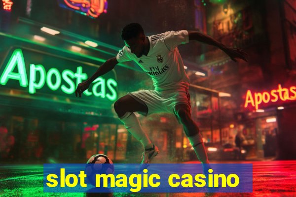 slot magic casino