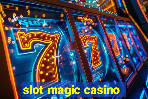 slot magic casino