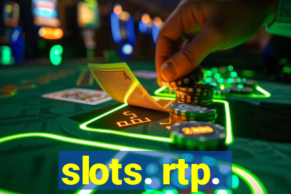 slots. rtp.