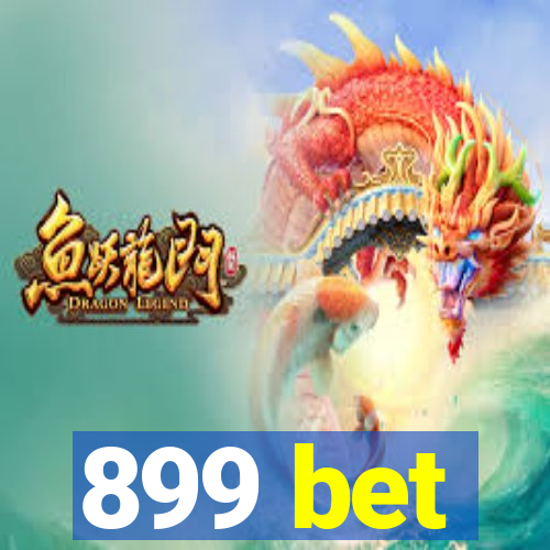 899 bet