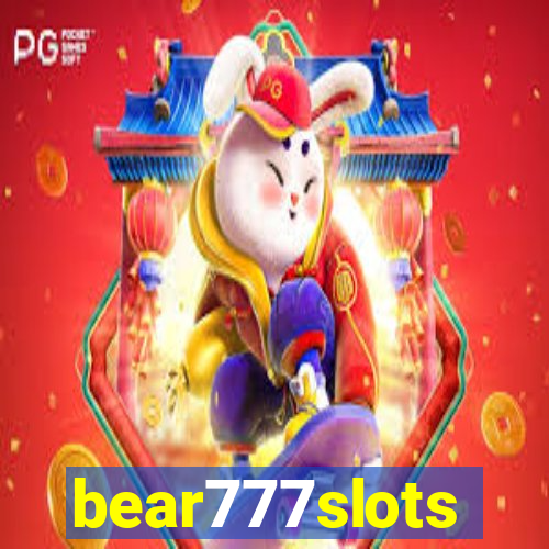 bear777slots