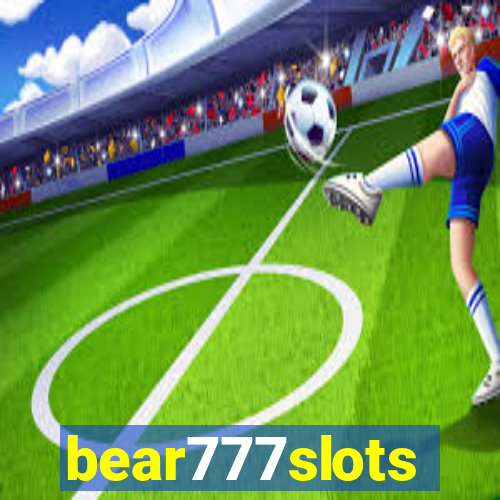 bear777slots