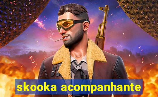 skooka acompanhante