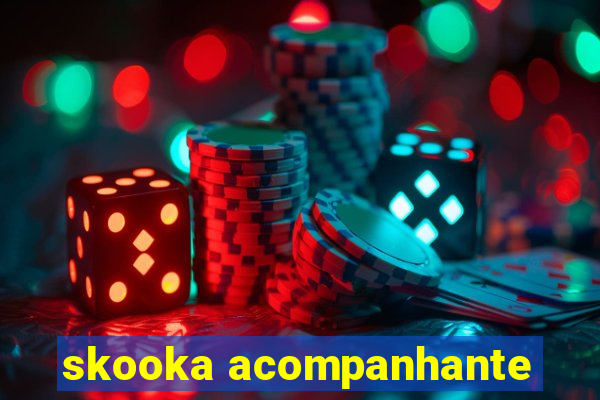 skooka acompanhante