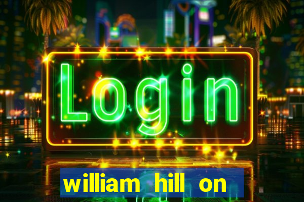 william hill on line betting