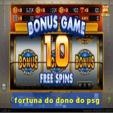 fortuna do dono do psg