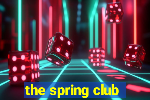 the spring club