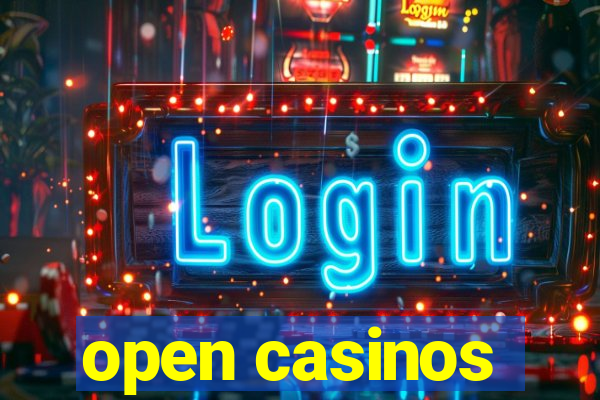 open casinos