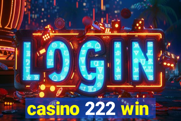 casino 222 win