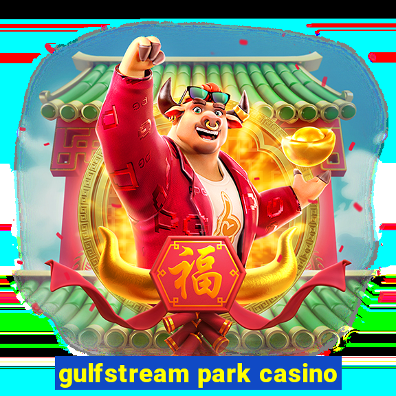 gulfstream park casino