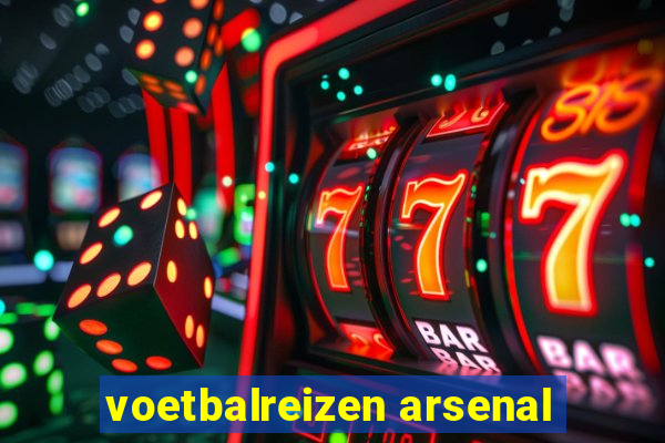 voetbalreizen arsenal