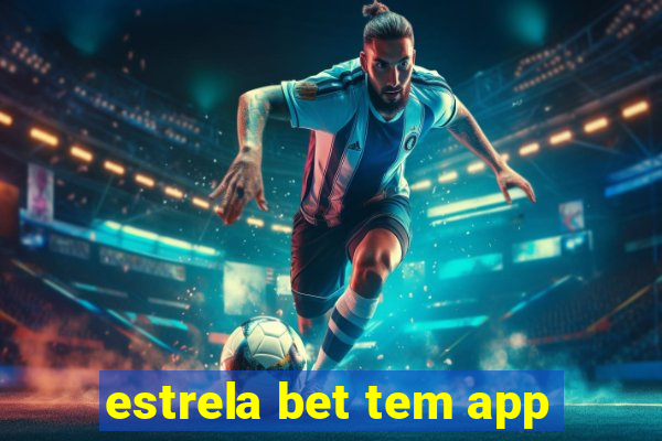 estrela bet tem app