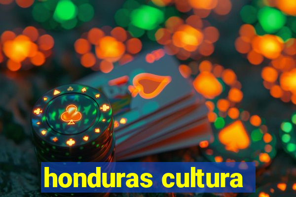 honduras cultura