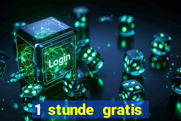 1 stunde gratis spielen casino