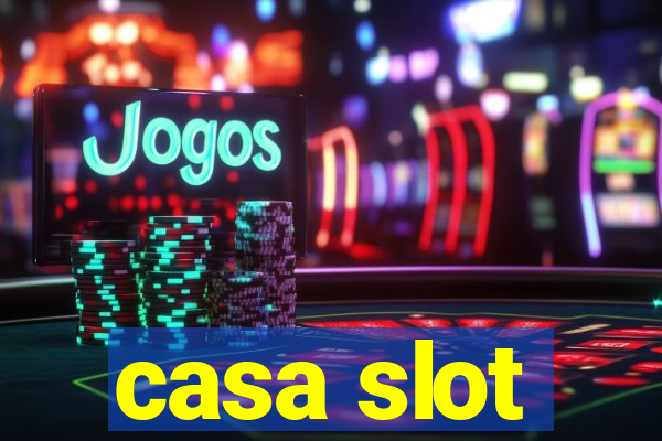 casa slot