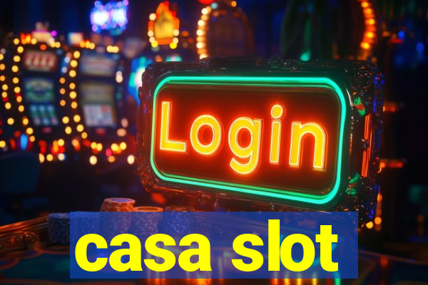 casa slot