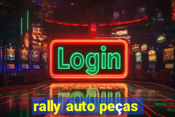 rally auto peças