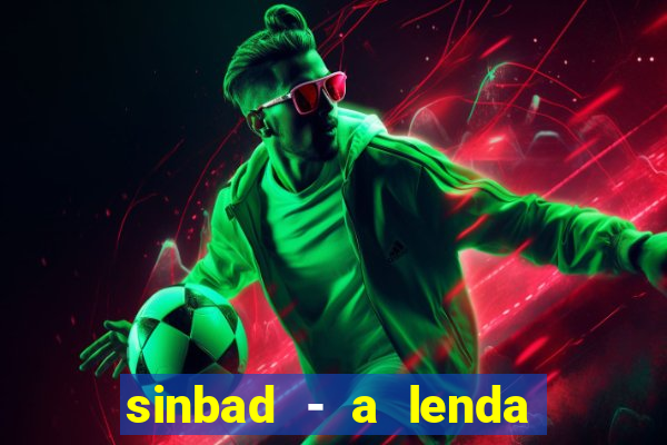 sinbad - a lenda dos sete mares superflix