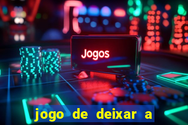 jogo de deixar a mulher nua