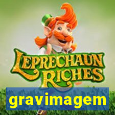 gravimagem